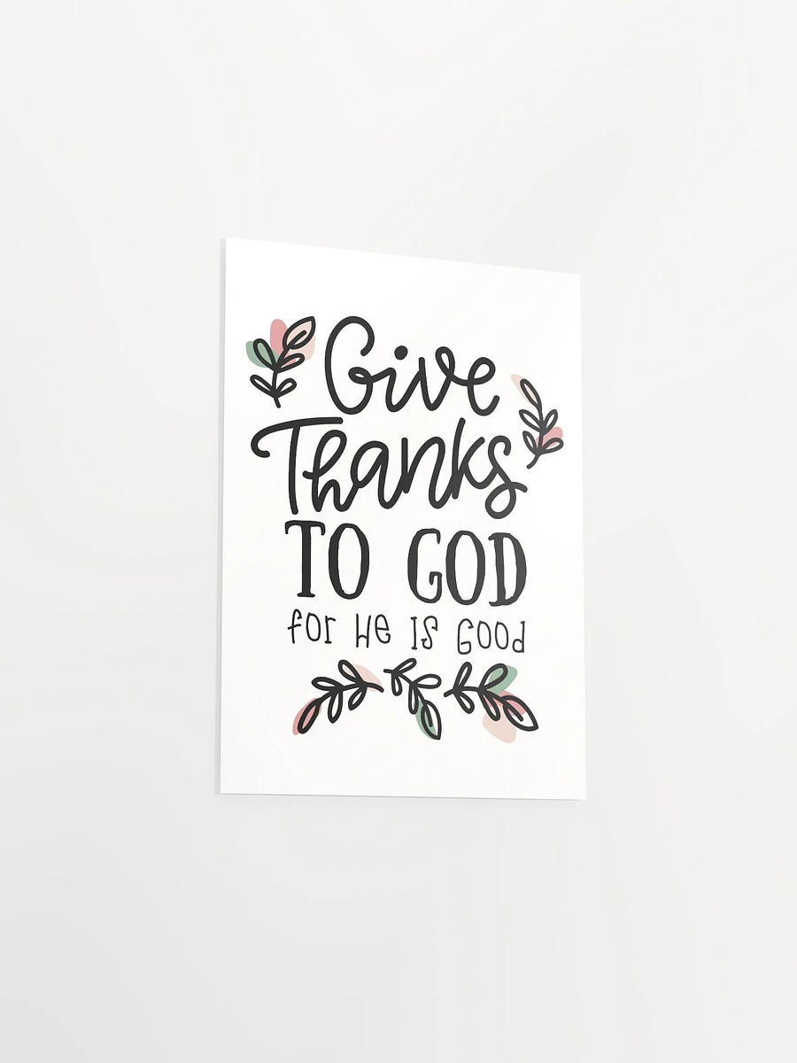 GIVE THANKS TO GOD FOR HE IS GOOD Art Print product image (4)