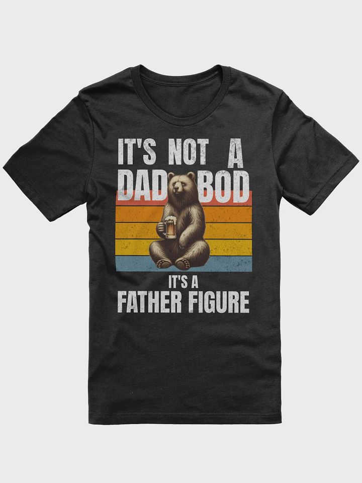 Father Figure Bear Dad Bod T-Shirt - Funny Father's Day Gift product image (1)