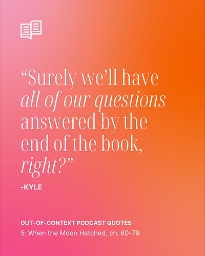 guys we’re finishing When the Moon Hatched THIS WEEK 😱

please enjoy some out-of-context podcast quotes while episode 6 is in...