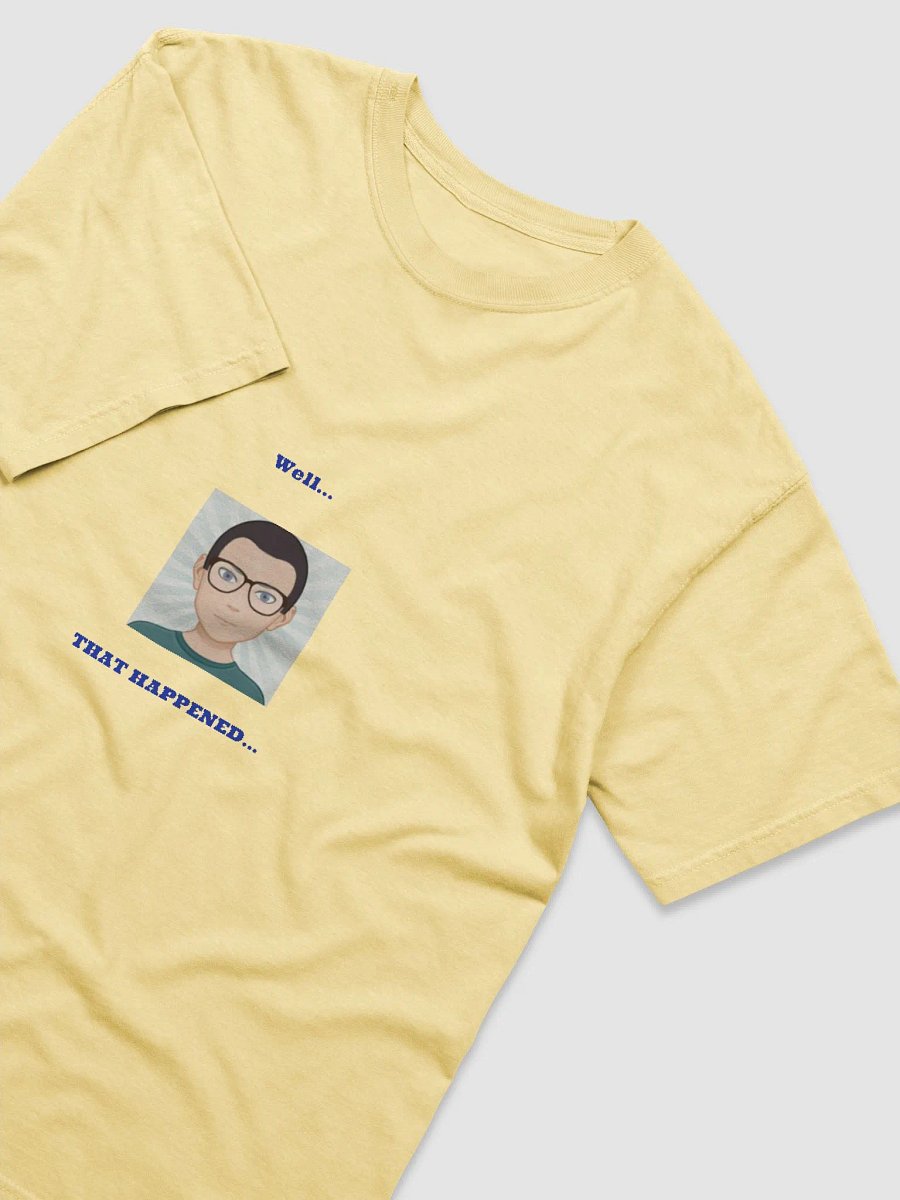 Well... THAT HAPPENED T-Shirt product image (3)