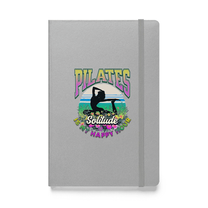 Pilates Is My Happy Hour Solitude Hardcover Journal product image (1)