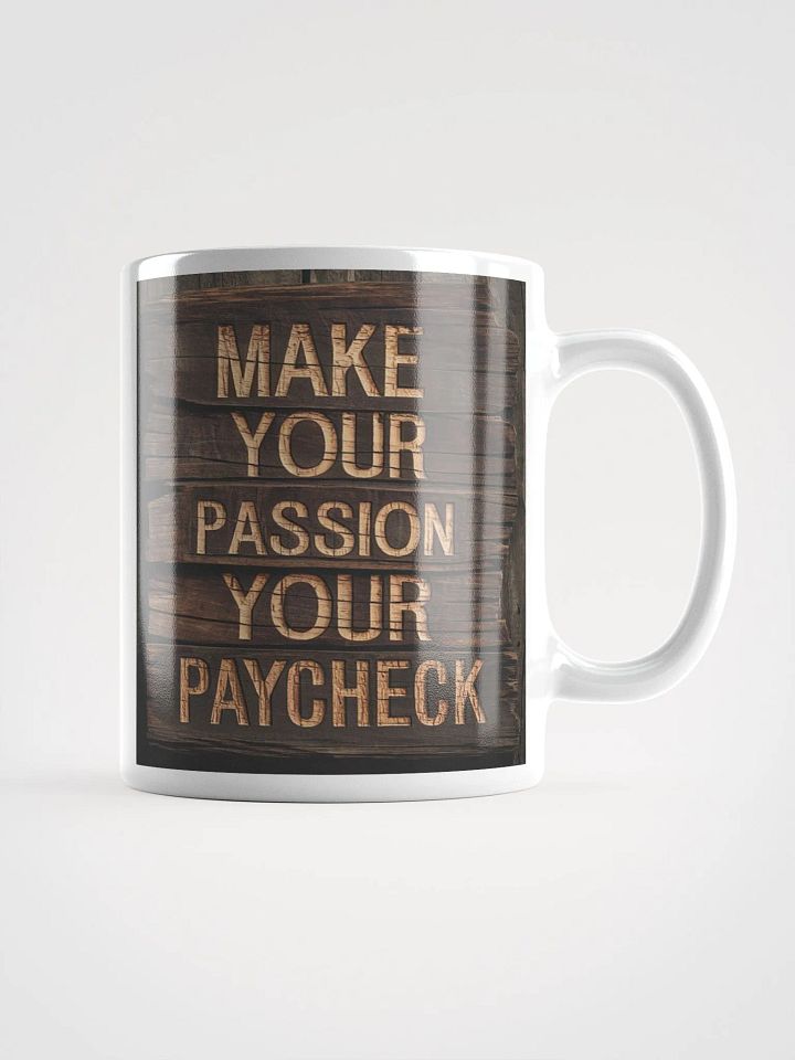 "Make Your Passion Your Paycheck" #Motivational Glossy White Mug product image (2)