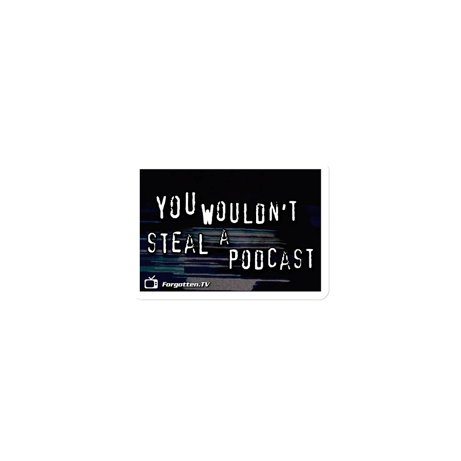 You Wouldn't Steal a Podcast Magnet product image (1)