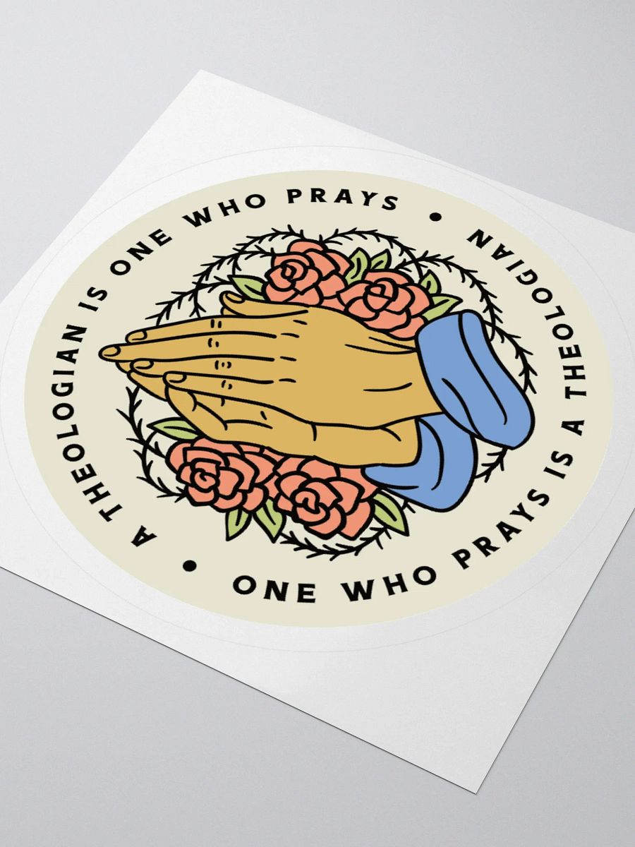 A theologian is one who prays sticker product image (9)