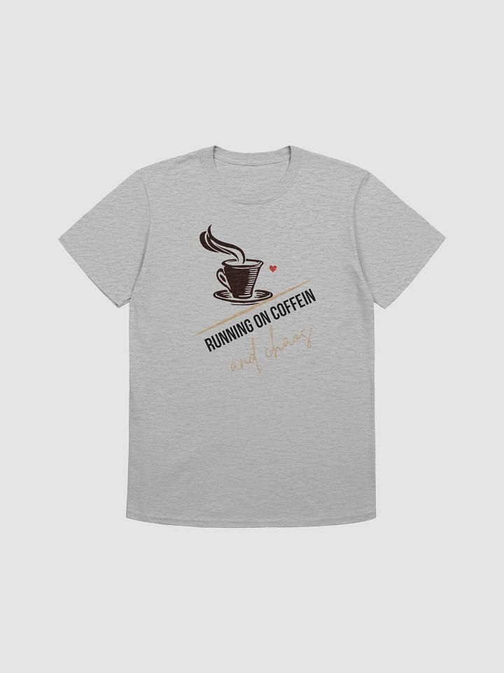 I'm Running on Coffee and Chaos - Funny T-Shirt for Busy Lives product image (1)
