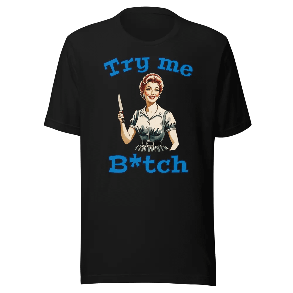 Try Me B*tch - Funny - Meme T-Shirt - Bella Canvas 3001 Unisex Staple T-Shirt product image (2)