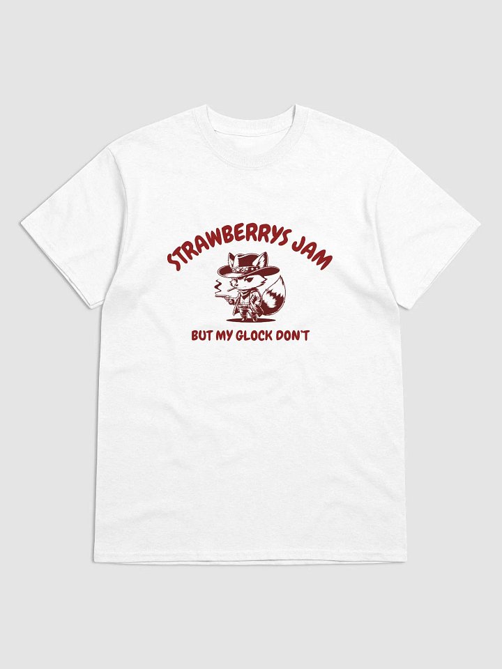 STRAWBERRYS JAM BUT MY GLOCK DON'T TEE product image (1)