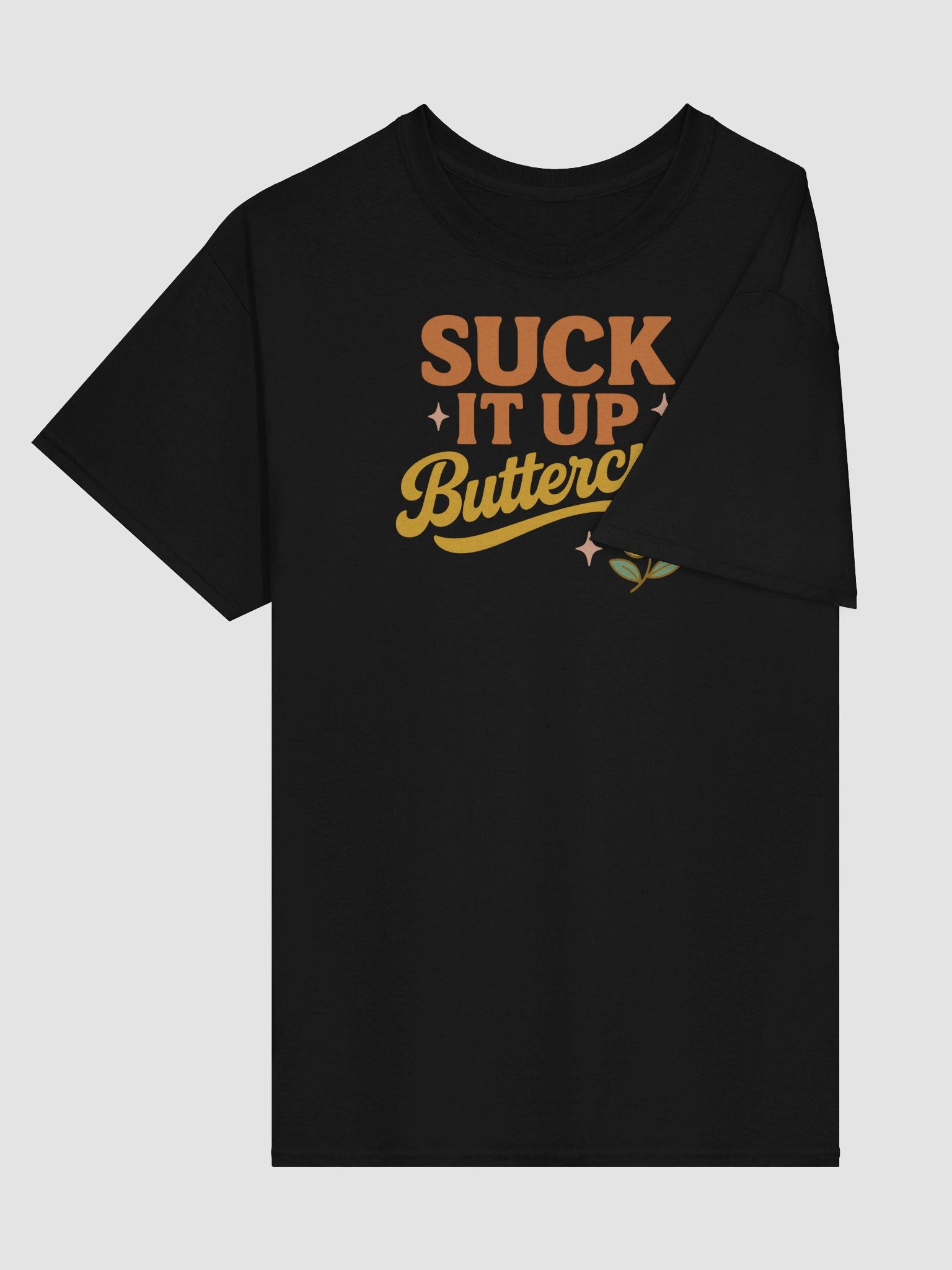 “Suck It Up, Buttercup” Retro Funny T-Shirt – Bright, Bold & Bossy product image (63)