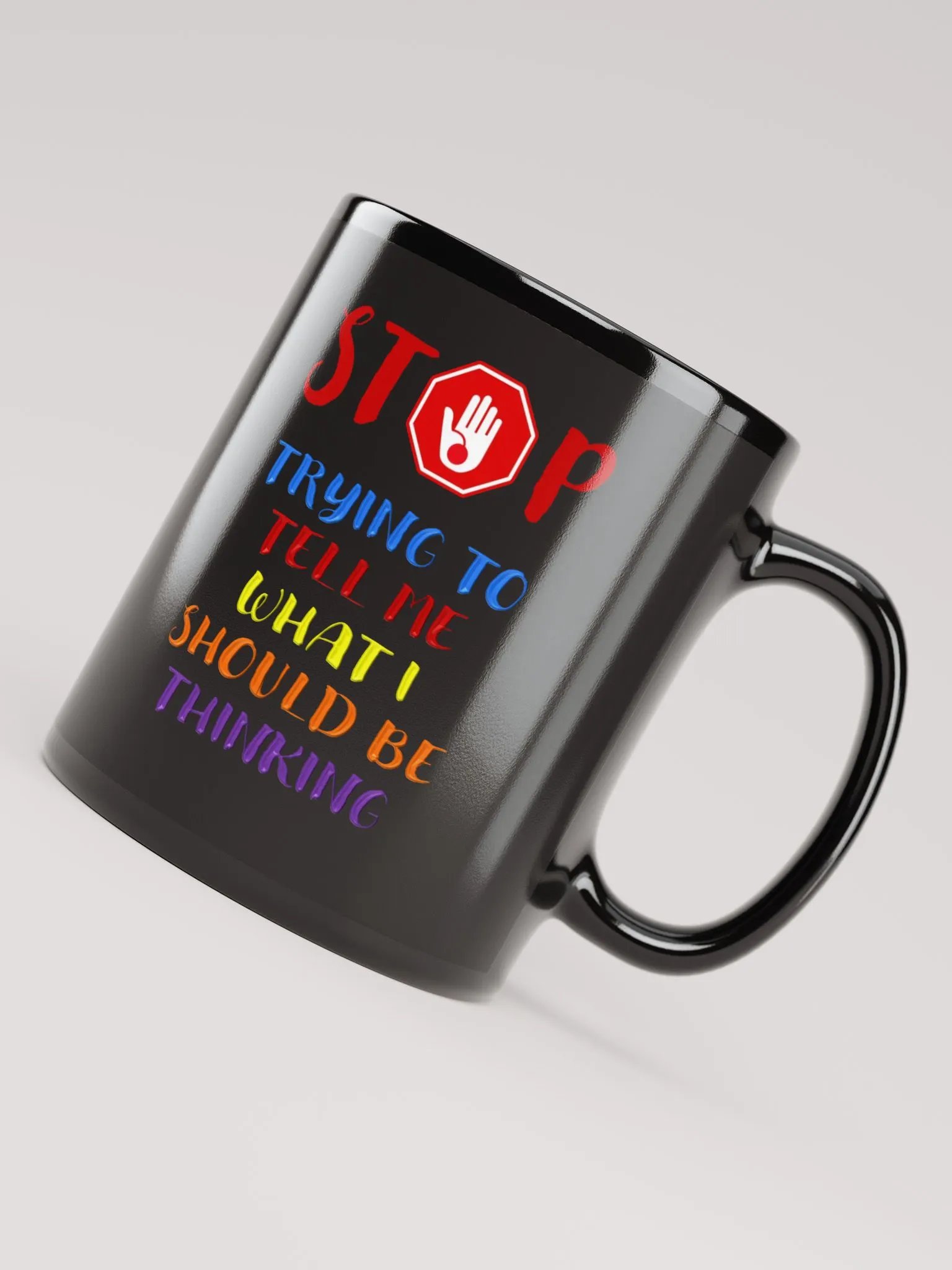 Stop Telling Me What I Should Be Thinking Black Mug product image (7)