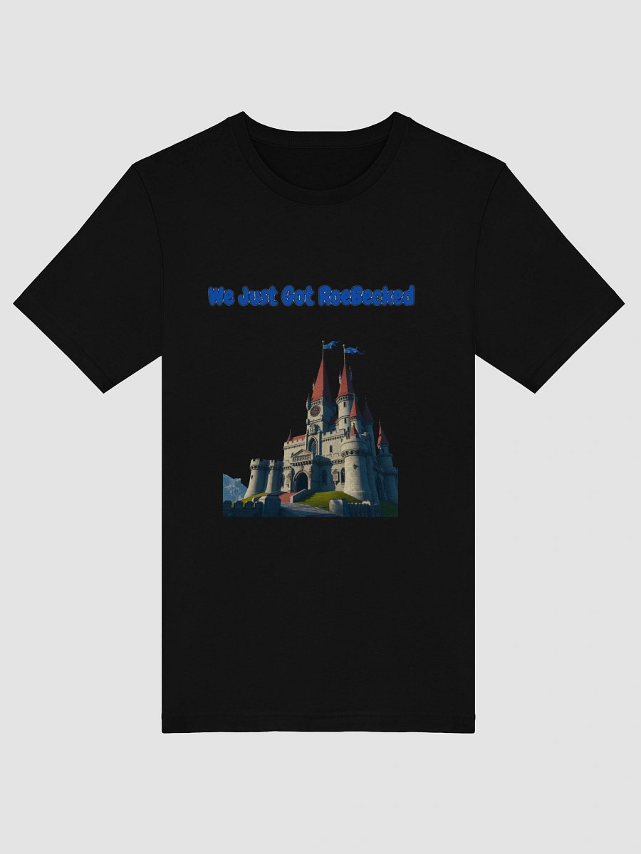 we got roebecked T-Shirt product image (5)