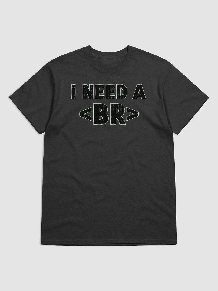 Matrix Vibe "I Need a Break" Funny Coder T-Shirt product image (2)