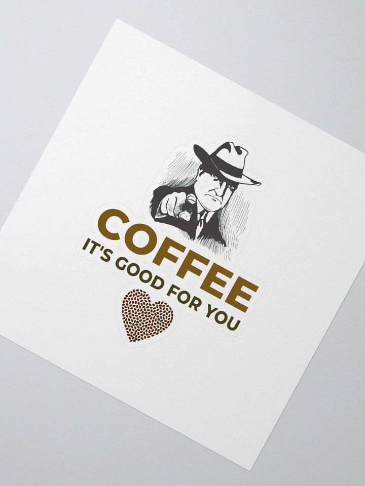 COFFEE. IT’S GOOD FOR YOU. product image (8)