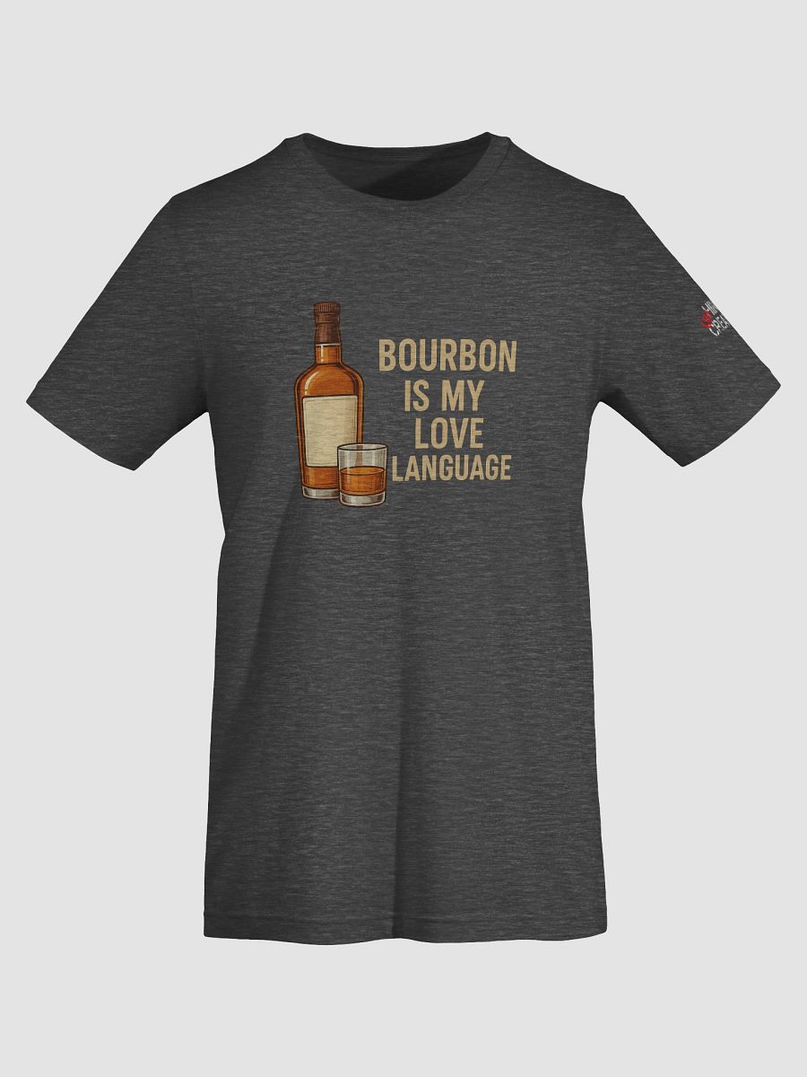 Bourbon is My Love Language T-Shirt product image (56)