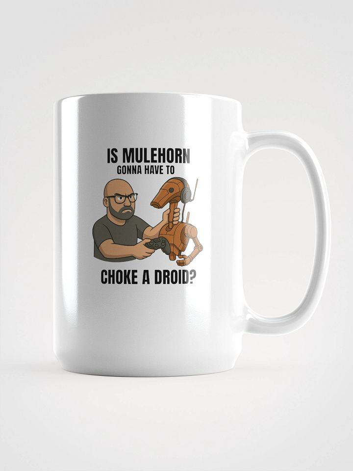 Choke a droid? - Coffee Mug product image (1)