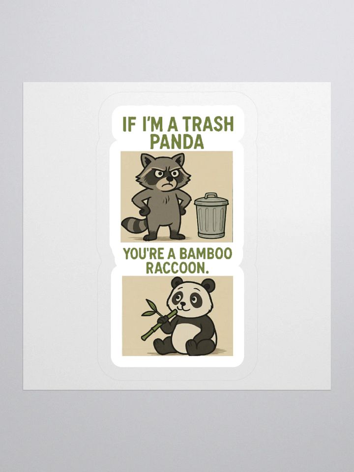 If I'm A Trash Panda You're A Bamboo Raccoon Sticker product image (1)
