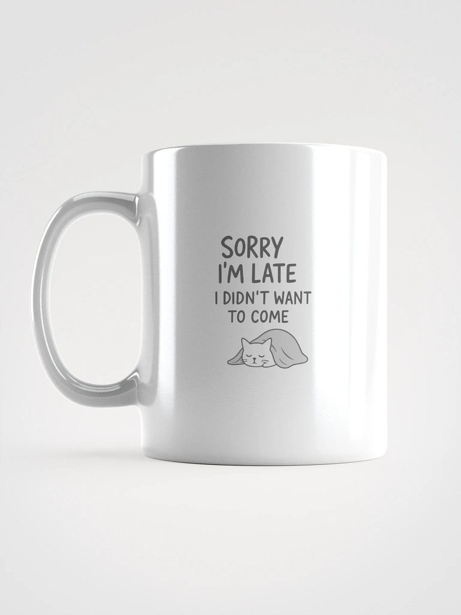 Sorry I’m Late White Glossy Mug product image (16)