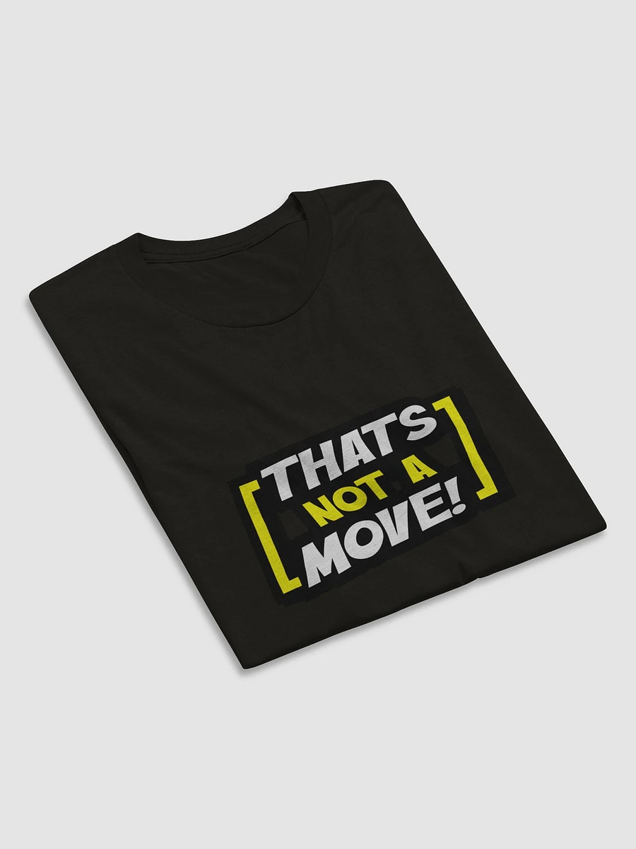 THATS NOT A MOVE Tee product image (61)