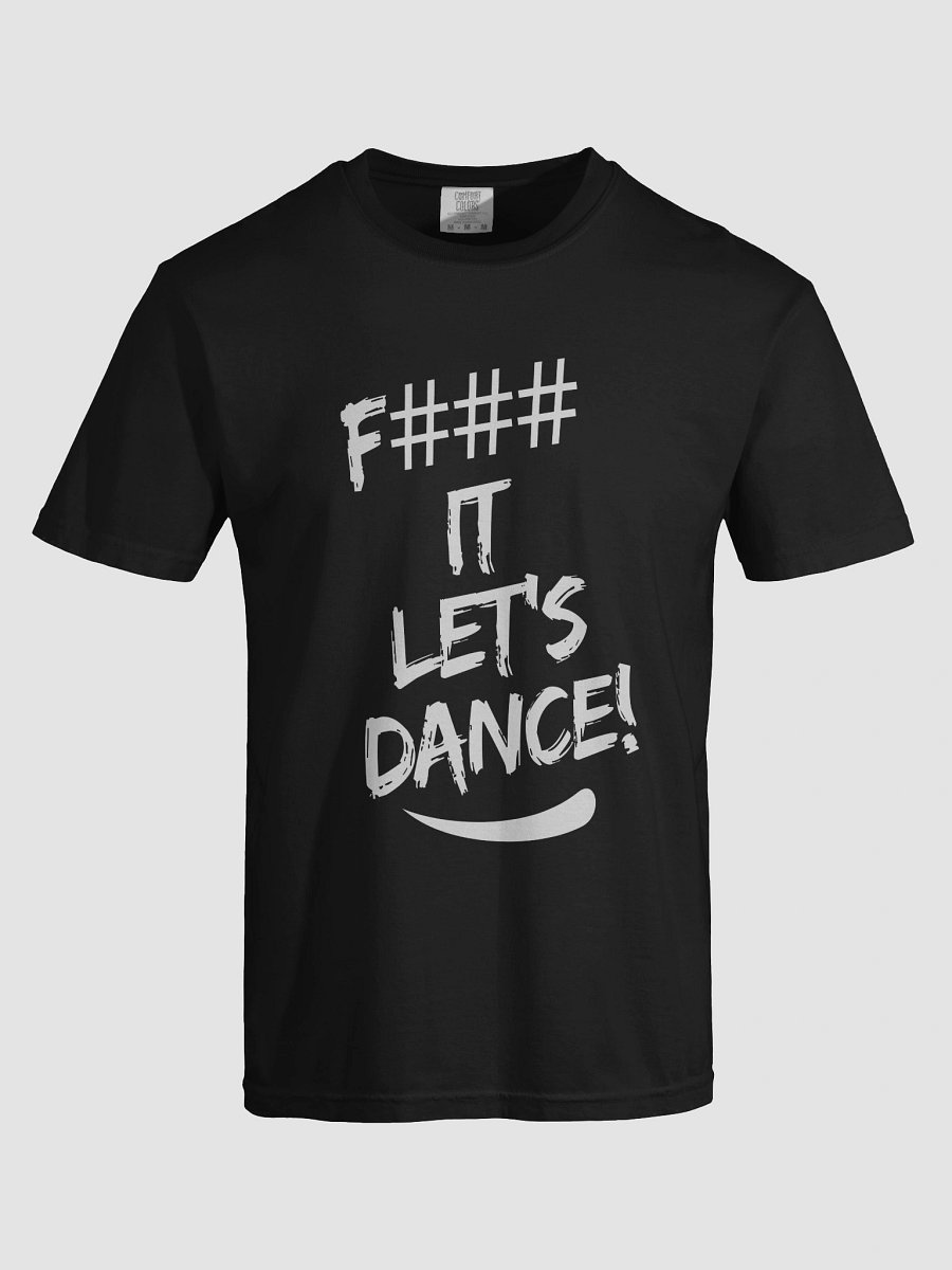 F### IT LET'S DANCE! T-Shirt product image (7)