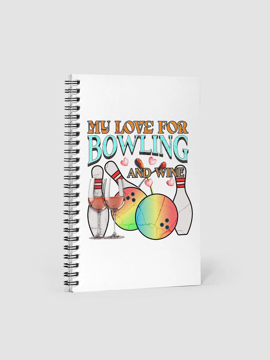 My Love For Bowling And Wine Lover's Spiral Notebook product image (2)