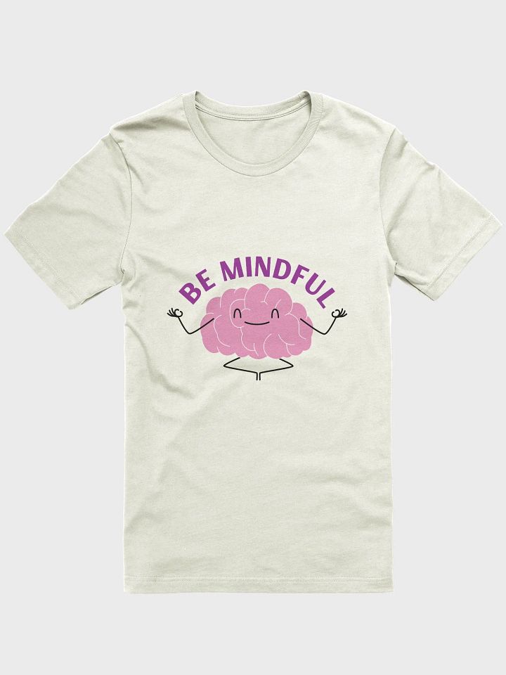 Be Mindful T-Shirt product image (1)