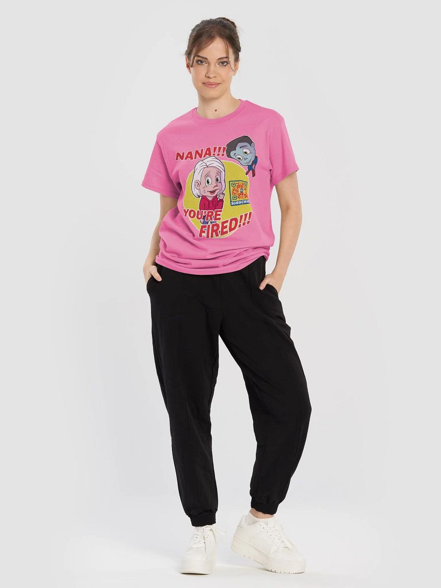 NANA!!! You're Fired!!! T-Shirt product image (53)