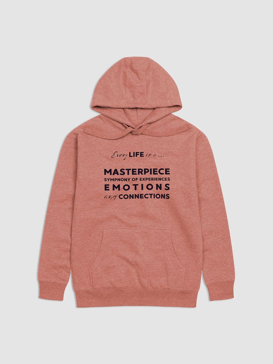 "Every LIFE is a... MASTERPIECE" Premium Unisex Hoodie product image (1)
