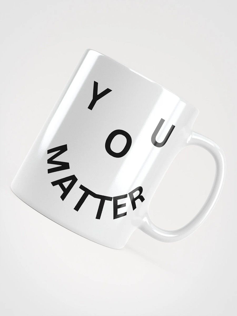 You Matter : - ) White Mug product image (7)