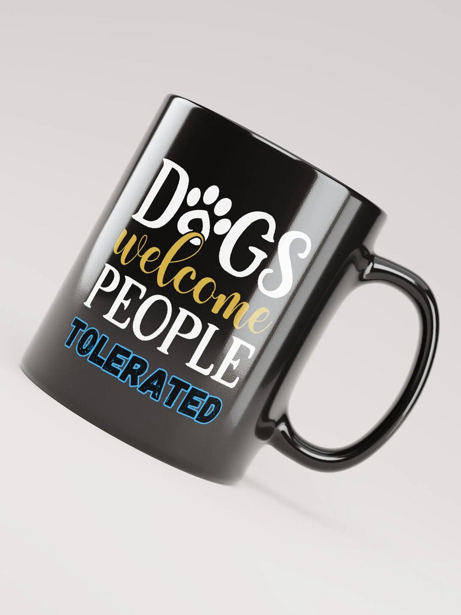 Dogs Welcome People Tolerated product image (7)