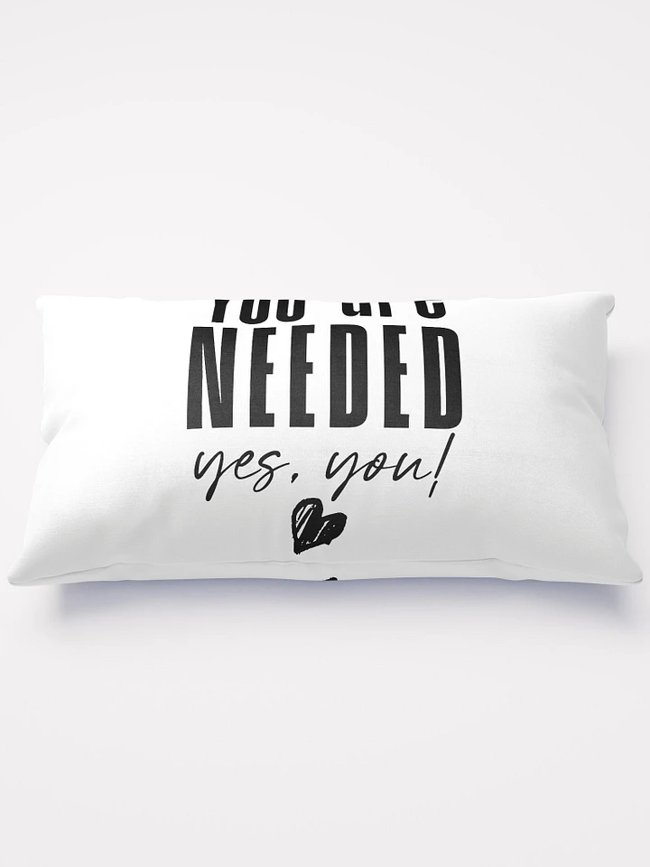 You are Needed Pillow product image (1)