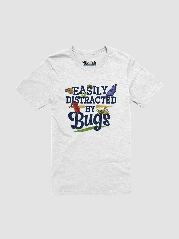 Easily Distracted by Bugs – Funny T-Shirt for Bug Enthusiasts product image (1)