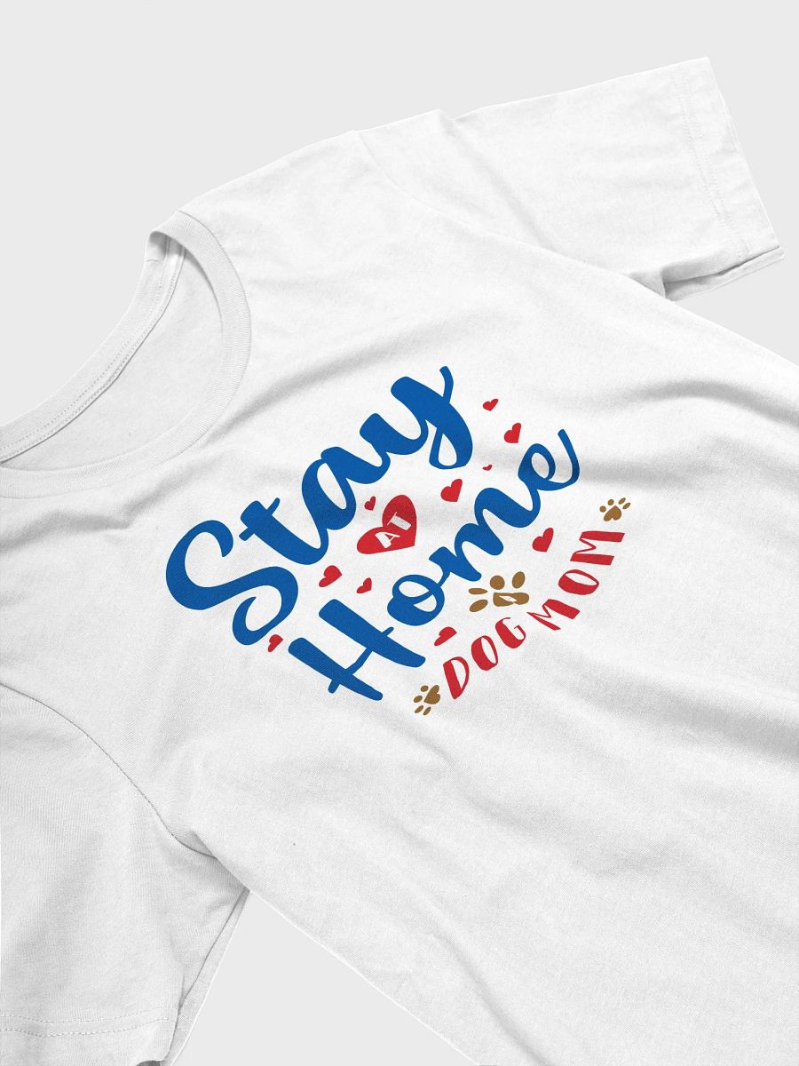 Stay at Home Dog Mom T-Shirt product image (3)