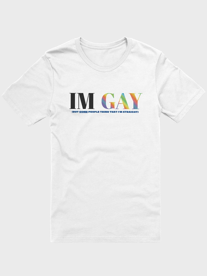 I'm Gay (but some people think that i'm straight) - Main - T-Shirt product image (1)