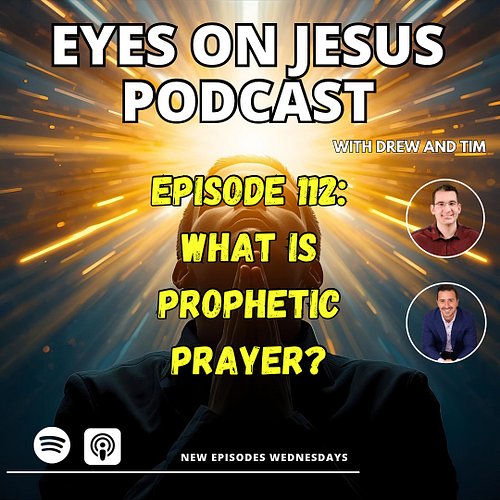 What does prophetic prayer really mean—and how can it impact your life? In this episode of the Eyes on Jesus Podcast, Drew an...