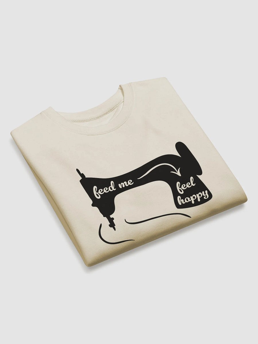 Feed me Feel happy Sweatshirt product image (3)