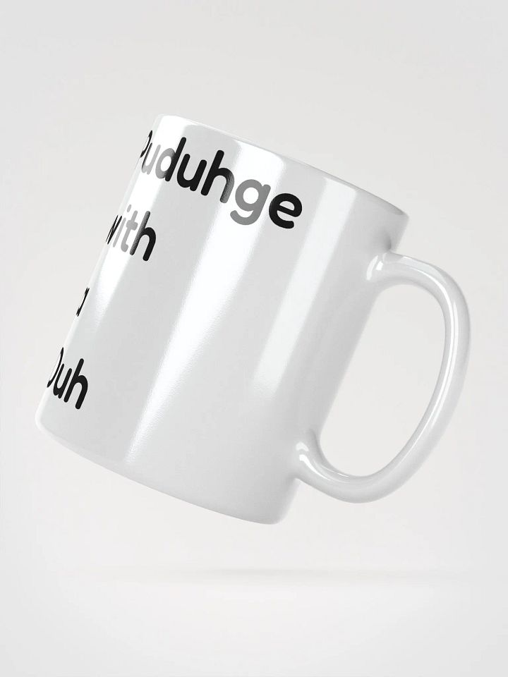 Puduhge with a Duh White Glossy Mug product image (5)