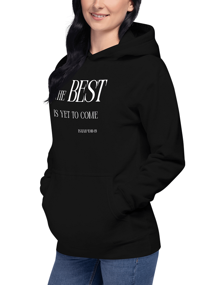 The Best Is Yet To Come Unisex Hoodie product image (2)