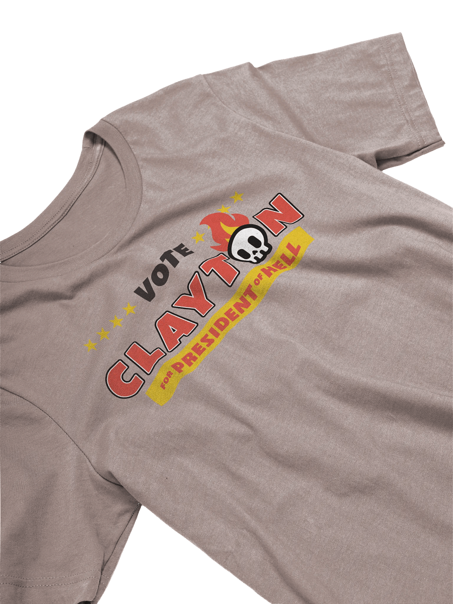 Vote Clayton for President of Hell T-Shirt product image (12)