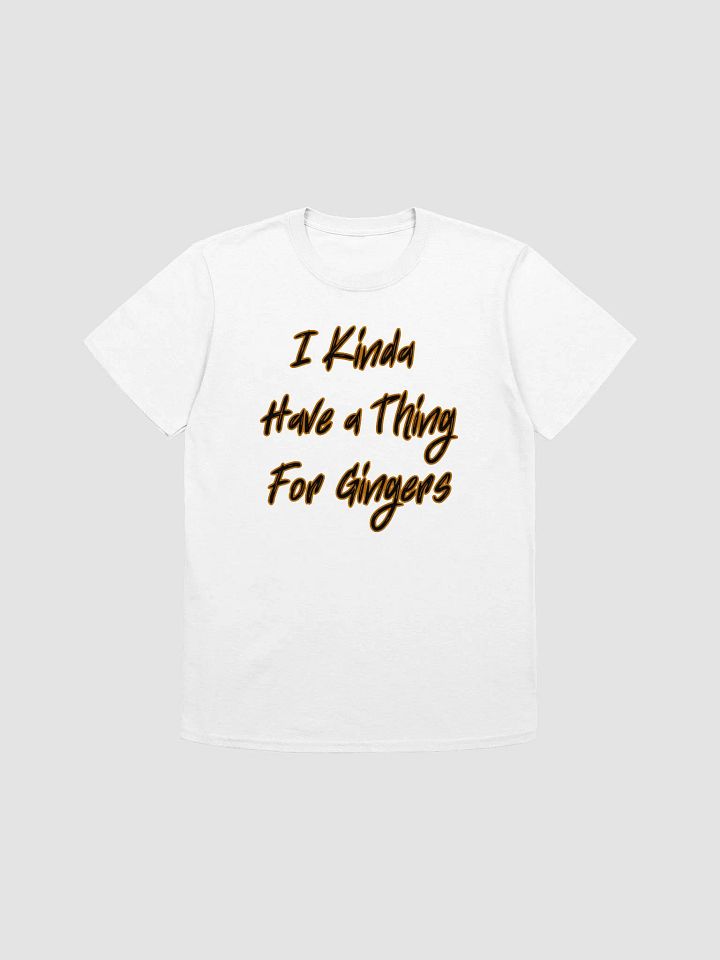 I Have A Thing For Gingers Unisex T-Shirt V7 product image (7)