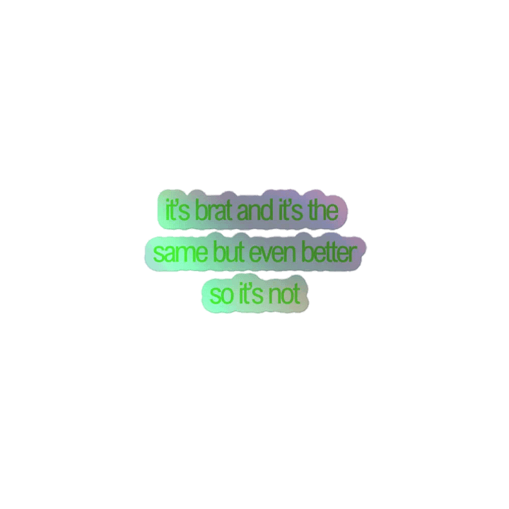 even better bratstyle holographic sticker product image (1)