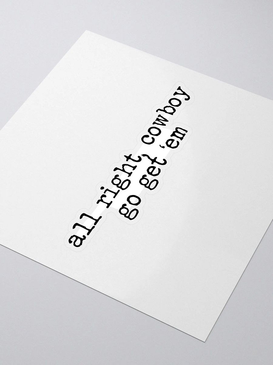 All Right, Cowboy Buddie Quote Sticker product image (3)