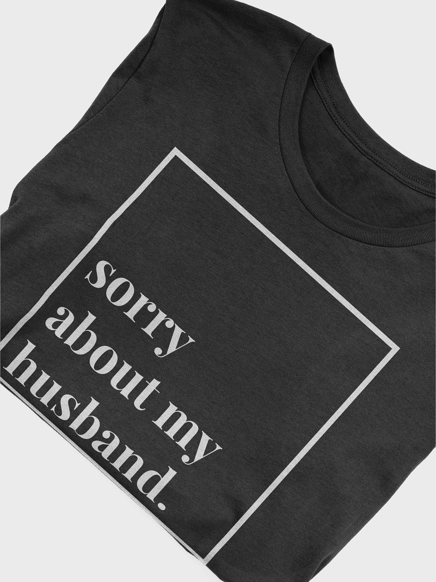 Sorry About My Husband T-Shirt product image (5)