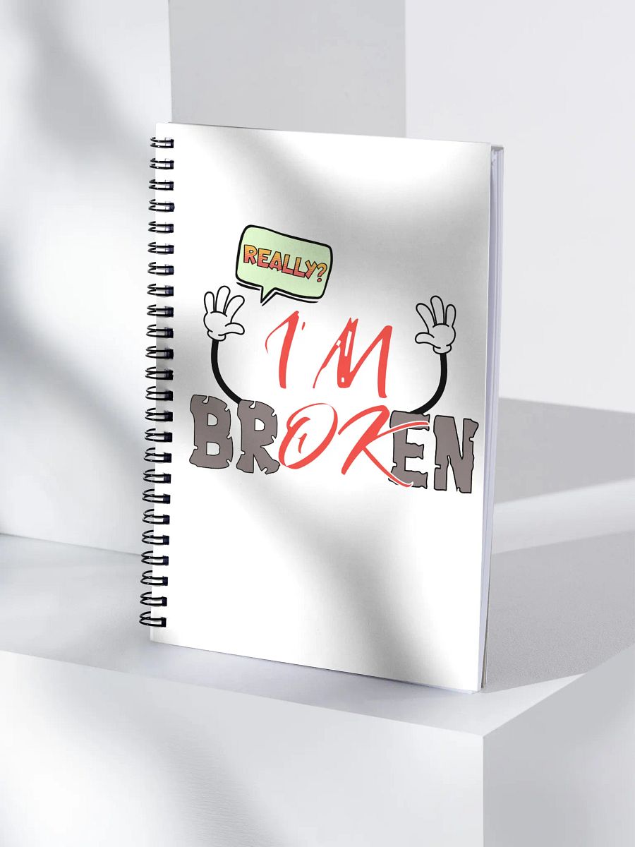 I'm Broken I'm Ok Really? Expressive Speech Spiral Notebook product image (3)