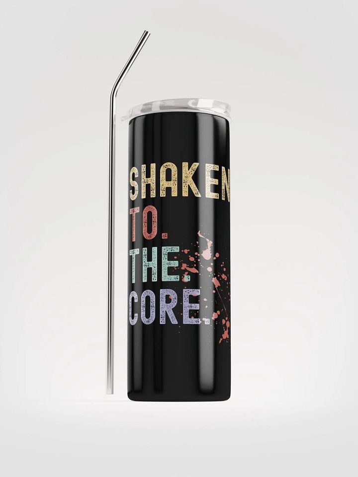 Shaken To The Core Coffee Tumbler product image (1)