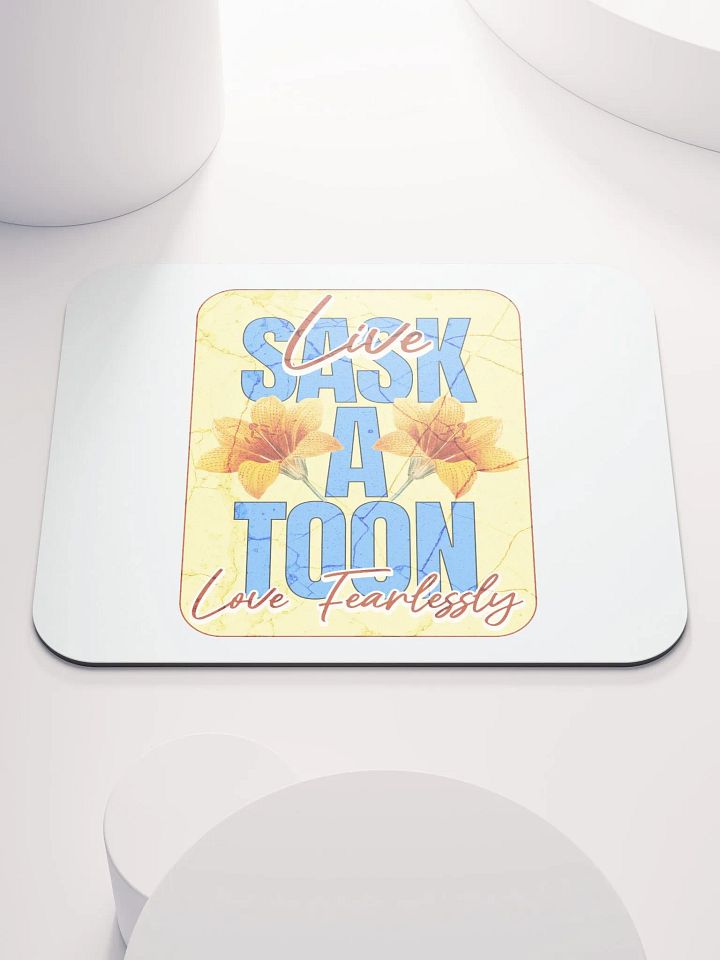 Saskatoon Live Love Fearlessly Mouse Pad product image (2)