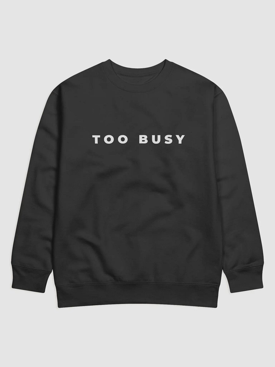 TOO BUSY: LIVING (Sweatshirt) product image (1)