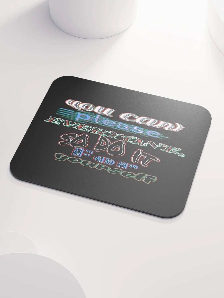 You Cant Please Everyone, So Do It For Yourself - Black - Classic Mouse Pad product image (3)