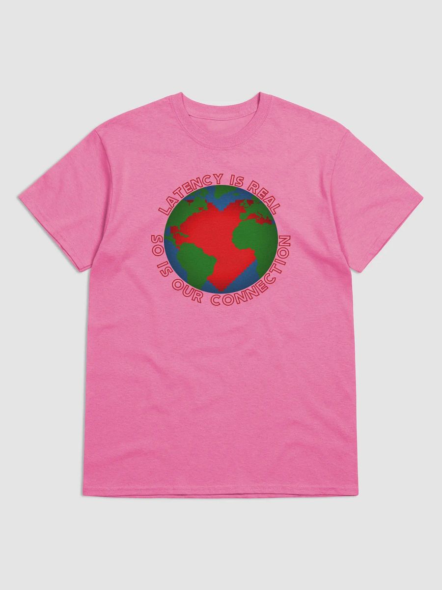 Latency Is Real - t-shirt product image (1)