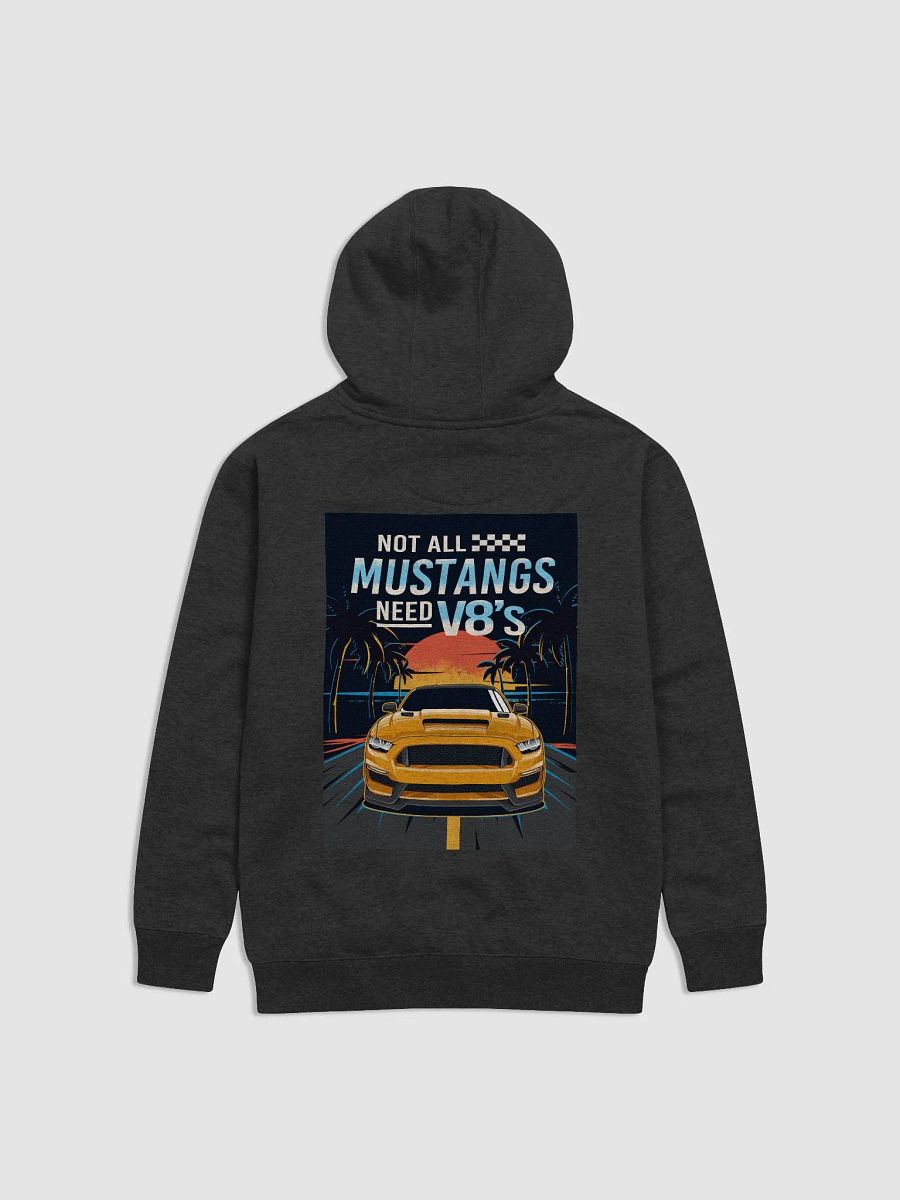 Not All Mustangs Need v8's Hoodie product image (3)