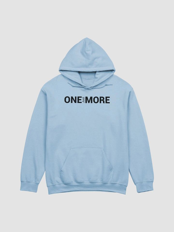 Just One More - Unisex Hoodie product image (1)