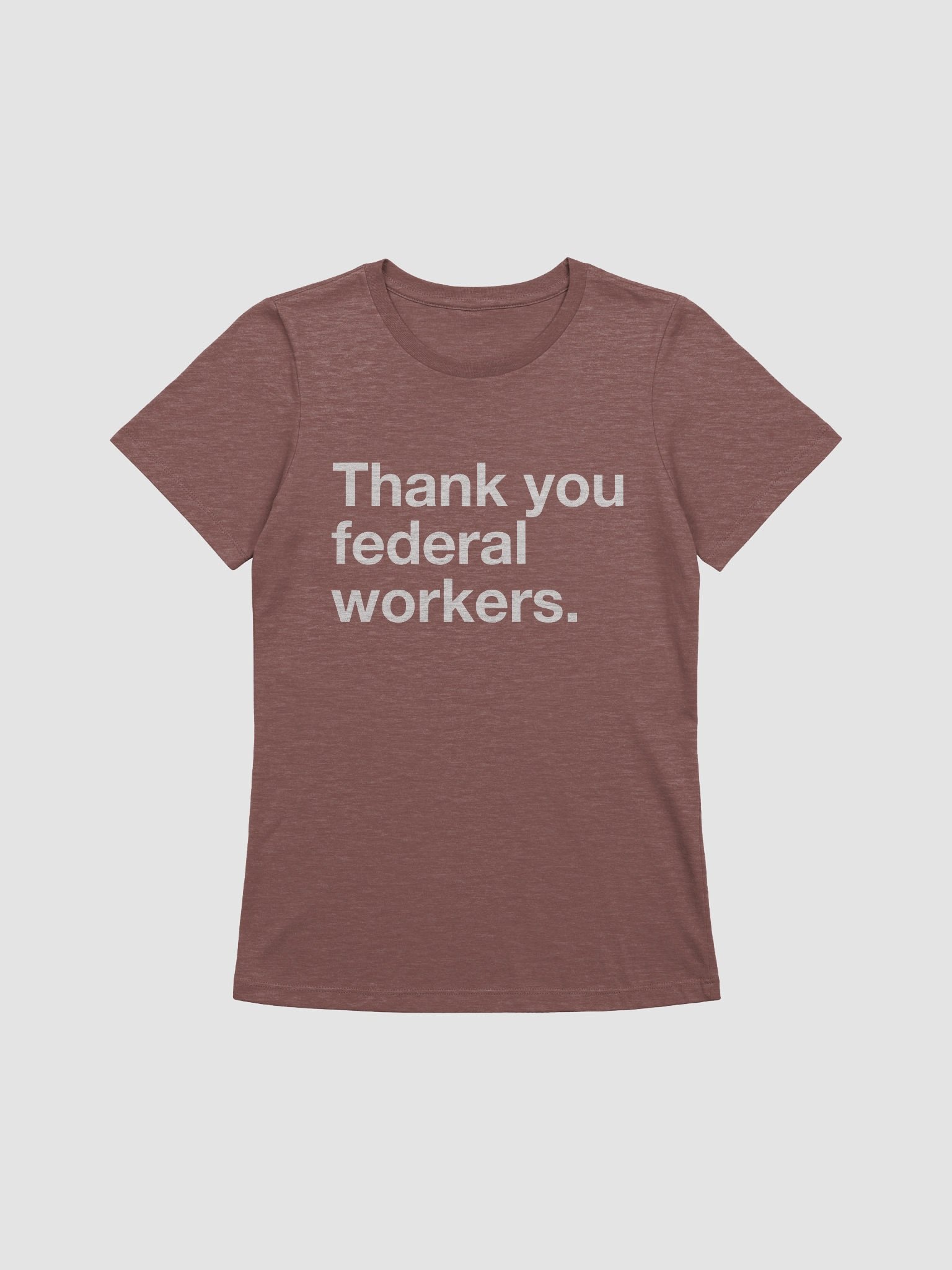Thank You Federal Workers Women's Cut T-Shirt (White) product image (6)
